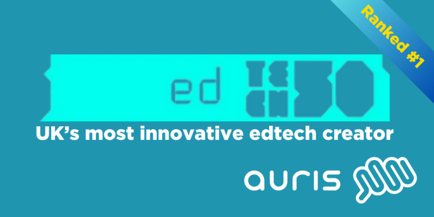 Auris Ranked #1 as UK’s Most Innovative EdTech Creators in 2022!